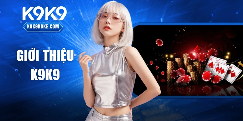 Giới thiệu K9K9